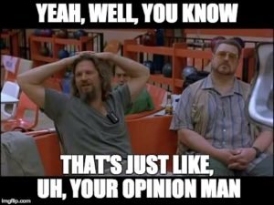 Lebowski-Opinion-Meme-300x225.jpg